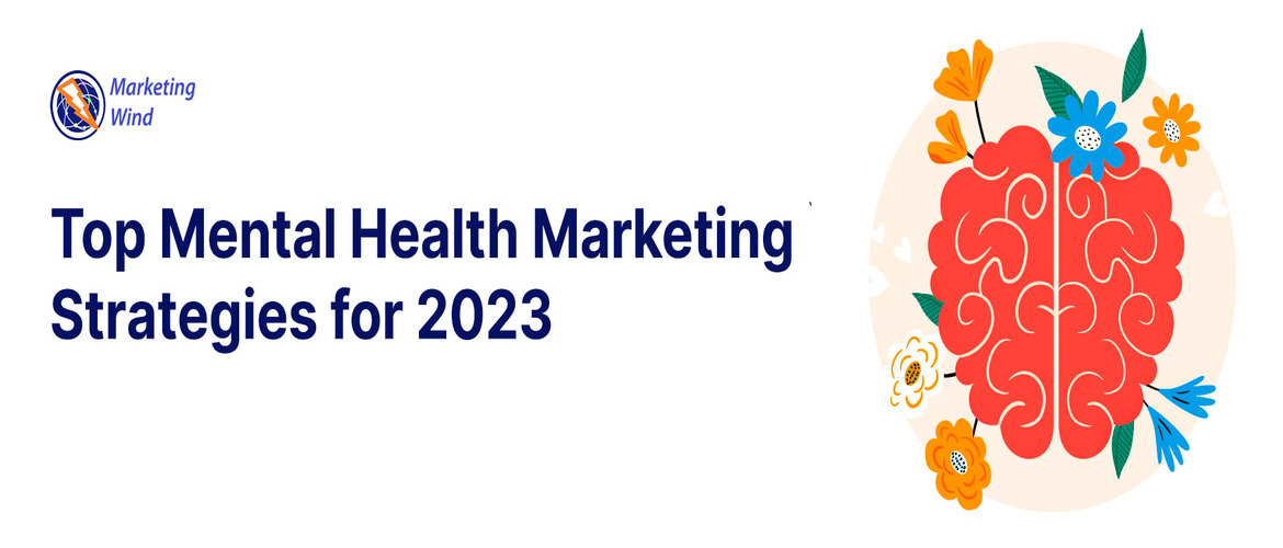 Top Mental Health Marketing Strategies for 2023